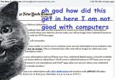 Oh God How Did This Get Here I Am Not Good With Computer