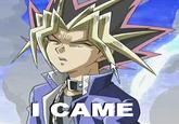 I Came