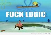 Fuck Logic