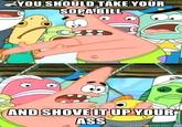 Push it somewhere else Patrick