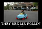 They see me rollin'