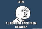 Luíza que está no Canadá