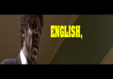 English, Do You Speak It? / Does He Look Like A Bitch? / Say "what" Again.