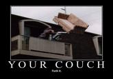 Fuck Yo Couch