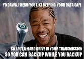 Xzibit Yo Dawg