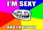 I'm Sexy And I Know It