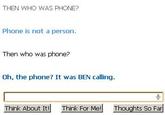 THEN WHO WAS PHONE?