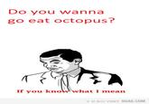 If You Know What I Mean