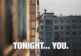 Tonight You