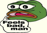 Feels Bad Man / Sad Frog