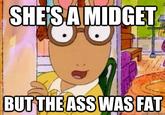 The Ass Was Fat / Arthur Sees A Fat Ass