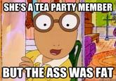 The Ass Was Fat / Arthur Sees A Fat Ass