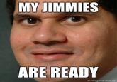 That Really Rustled My Jimmies