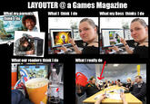 What People Think I Do / What I Really Do