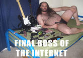 Final Boss of the Internet