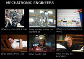 What People Think I Do / What I Really Do