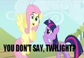 You Don't Say?