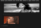What You Think You Look Like vs. What You Actually Look Like