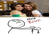 Now Kiss!