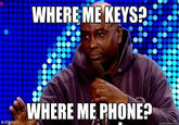 Where Me Keys, Where Me Phone?