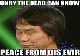 Only The Dead Can Know Peace From This Evil