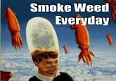 Smoke Weed Everyday