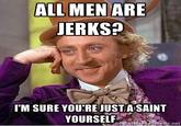 Condescending Wonka / Creepy Wonka
