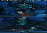 It's Goofy Time!