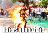Haters Gonna Hate