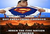 Everything Changed When The Fire Nation Attacked