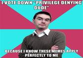 Privilege Denying Dude
