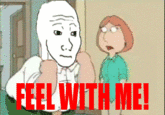 I Know That Feel Bro