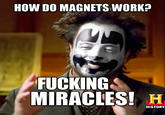 Fucking Magnets, How Do They Work?