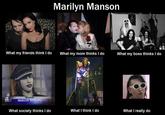What People Think I Do / What I Really Do