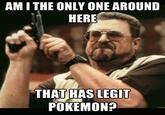 Am I the Only One Around Here
