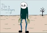 Salad Fingers