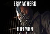 Ermahgerd