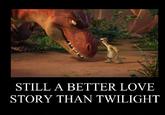 Still a Better Love Story than Twilight
