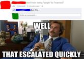 That Escalated Quickly