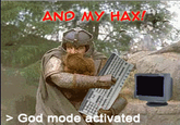 You Have My Sword, And My Bow, And My Axe