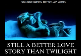 Still a Better Love Story than Twilight