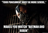 Your Punishment Must Be More Severe