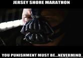 Your Punishment Must Be More Severe