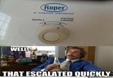That Escalated Quickly