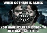When Gotham is Ashes, You Have My Permission to Die
