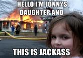 And Welcome to Jackass