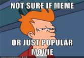 Futurama Fry / Not Sure If X