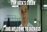 And Welcome to Jackass