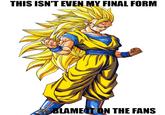 This Isn't Even My Final Form