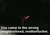 You Came to the Wrong Neighborhood